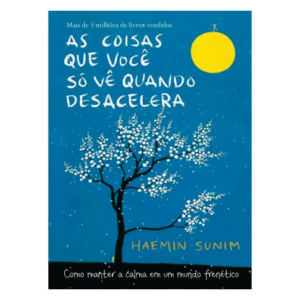 As Coisas Que Você Só Vê Quando Desacelera